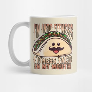 I'm Into Fitness Fitness Taco In My Mouth Funny Tacos Mug